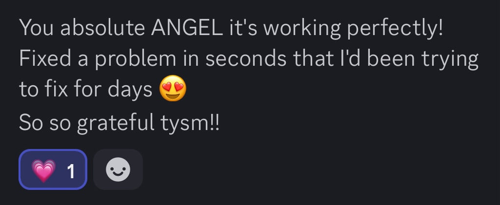 You absolute ANGEL it's working perfectly! Fixed a problem in seconds that I'd been trying to fix for days. So so grateful tysm!!