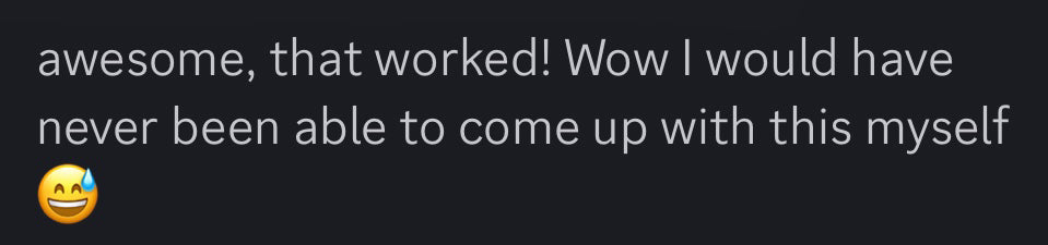 Awesome, that worked! Wow I would have never been able to come up with this myself.