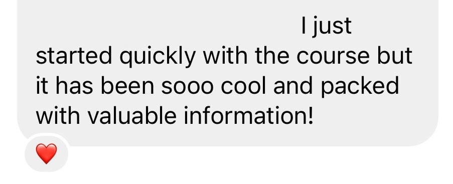 I just started quickly with the course but it has been sooo cool and packed with valuable information!