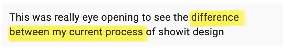 This was really eye opening to see the difference between my current process of Showit design