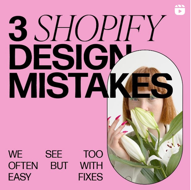 3 Shopify Design Mistakes we see too often but with easy fixes