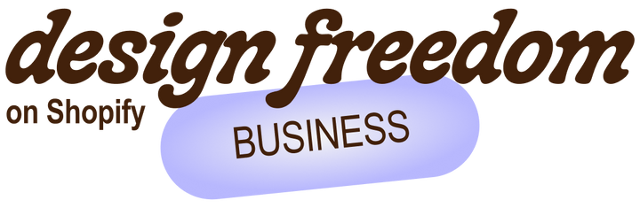 Design Freedom on Shopify Business