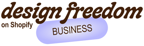 Design Freedom on Shopify Business